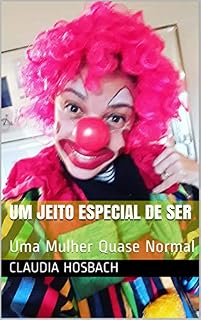 Livro UM JEITO ESPECIAL DE SER: Uma Mulher Quase Normal
