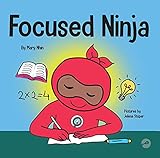 Focused Ninja: A Children’s Book About Increasing