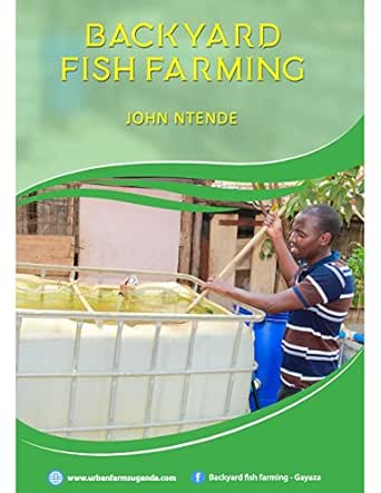 Backyard Fish Farming Kindle Edition By John Ntende Crafts
