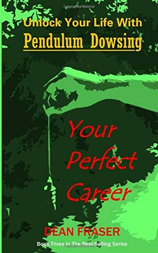 Unlock Your Life With Pendulum Dowsing: Your Perfect Career Paperback – 23 Feb 2019