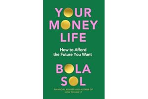 Your Money Life: How to Afford the Future You Want