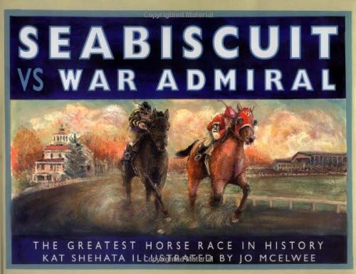 Seabiscuit vs War Admiral: The Greatest Horse Race in History Hardcover – September 28, 2003