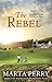 The Rebel (Keepers of the Promise Book 3) by Marta Perry