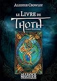 Le livre de Thoth : Liber LXXVIII, Un bref essai sur le Tarot des Egyptiens by 