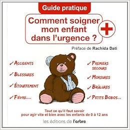 Amazonfr Comment Soigner Mon Enfant Dans Lurgence - 