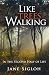 Like Trees Walking: In the Second Half of Life by Jane Sigloh