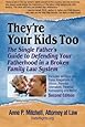 They're Your Kids Too: The Single Father’s Guide to Defending Your Fatherhood in a Broken Family Law System