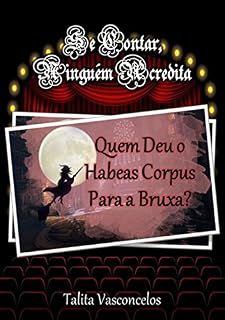Livro Quem Deu O Habeas Corpus Para A Bruxa?
