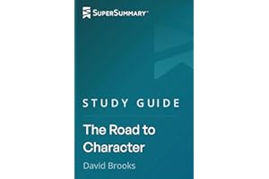 Study Guide: The Road to Character by David Brooks (SuperSummary)
