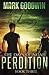 The Days of Noah, Book Three: Perdition (Volume 3) by Mark Goodwin