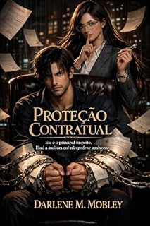 Livro Proteção Contratual: Ele é o principal suspeito. Ela é a auditora que não pode se apaixonar.