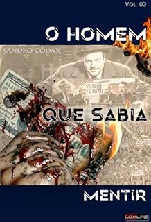 Livro O HOMEM QUE SABIA MENTIR, volume 02: Trilogia do Poder, da Insanidade e do Banditismo Político