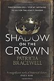 Front cover for the book Shadow on the Crown by Patricia Bracewell
