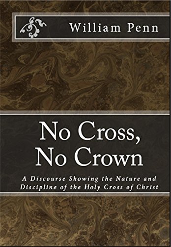 No Cross, No Crown. (MSF Early Quakers Series) by William Penn