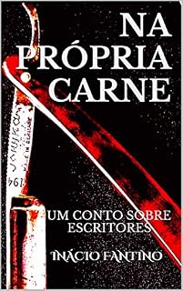 Livro NA PRÓPRIA CARNE: UM CONTO SOBRE ESCRITORES