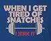 Panoware Men's Funny Gym Workout T-Shirt | When I Get Tired of Snatches, Royal, X-Large