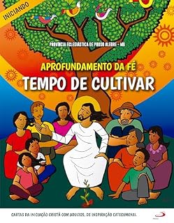Livro Aprofundamento da fé - Tempo de cultivar (Catequese)