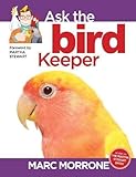 Marc Morrone's Ask the Bird Keeper (Ask the Keeper) by 
