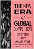 The New Era of Global Competition : State Policy and Market Power, Drache, Daniel and Gertler, Meric S., 0773508171