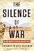 The Silence of War: An Old Marine in a Young Marine's War by 