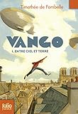 Vango (Tome 1) - Entre ciel et terre (French Edition) by 