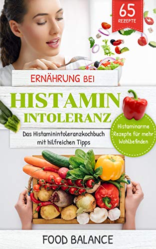 Histaminintoleranz Ernahrung Bei Histaminintoleranz Das