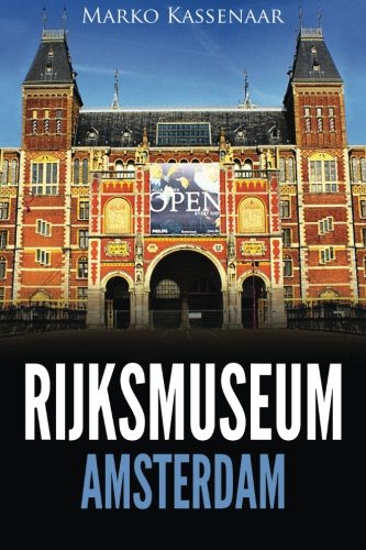 Rijksmuseum Amsterdam: Highlights of the Collection (Amsterdam Museum Books) (Volume 1) Rijksmuseum Amsterdam: Highlights of the Collection (Amsterdam Museum Books) (Volume 1)