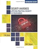 Security Awareness: Applying Practical Security in Your World by Mark Ciampa