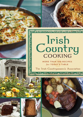 Irish Country Cooking: More than 100 Recipes for Today's Table by The Irish Countrywomen's Association, Aoife Carrigy