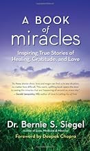 A Book of Miracles: Inspiring True Stories of Healing, Gratitude, and Love
