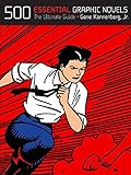 500 Essential Graphic Novels: The Ultimate Guide by
