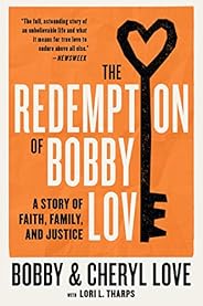 The Redemption of Bobby Love: A Story of Faith, Family, and Justice