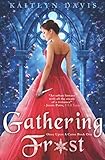 Gathering Frost (Once Upon A Curse) by Kaitlyn Davis