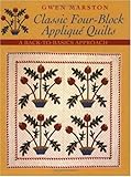 Classic Four-Block Applique Quilts: A Back-To-Basics Approach by Gwen Marston
