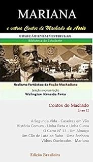 Livro MARIANA E OUTROS CONTOS DE MACHADO DE ASSIS: Realismo Fantástico da Ficção Machadiana (Contos do Machado Livro 12)