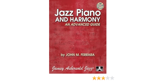Jazz Piano And Harmony An Advanced Guide Book Cd Set John M Ferrara 9781562242770 Amazon Com Books
