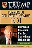 Trump University Commercial Real Estate 101: How Small Investors Can Get Started and Make It Big