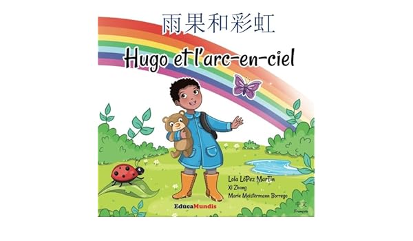 Yuguo He Caihong Hugo Et Larc En Ciel Bilingual Book - 