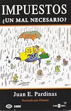 Impuestos: Un Mal Necesario? / Taxes: A Bad Necessity