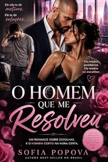 Livro O Homen que me Resolveu: Eu achei que precisava salvar o meu noivado... até ele chegar e resolver a minha vida
