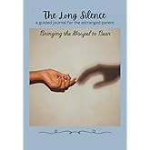 The Long Silence: A Guided Journal for the Estranged Parent: Bringing the Gospel to Bear