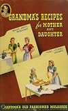 Grandma's Recipes for Mother and Daughter.
