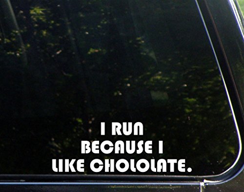 I Run Because I Like Chocolate. - 8 1/4"x3" - Vinyl Die Cut Decal / Bumper Sticker For Windows, Trucks, Cars, Laptops, Macbooks, Etc.