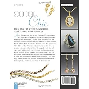 Seed Bead Chic: 25 Elegant Projects Inspired by Fine Jewelry (Lark Jewelry & Beading Bead Inspirations)