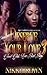 I Deserve Your Love 3: Good Girls Love Bad Boys