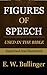Figures of Speech Used in the Bible Explained and Illustrated: Explained and Illustrated