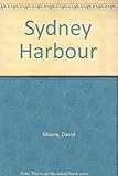 Front cover for the book Sydney Harbour by David Moore