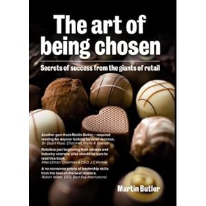 The Art of Being Chosen: Secrets of Success from Giants of Retail