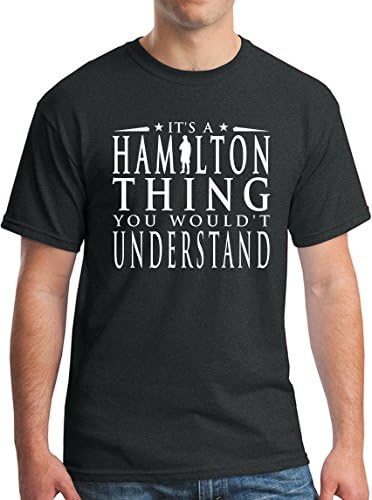 It's a Hamilton Thing T-Shirt - You Wouldn't Understand