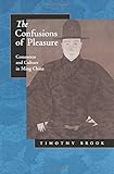 The Confusions of Pleasure: Commerce and Culture in Ming China